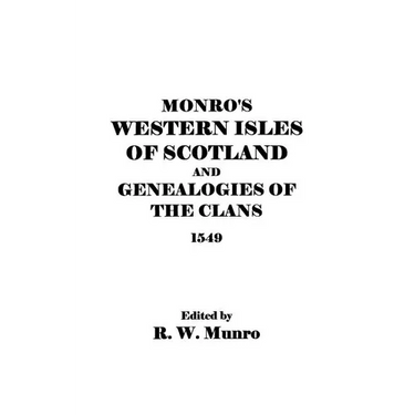 Munro's Western Isles of Scotland and Genealogies of the Clans, 1549