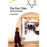 The First Tribe: Africa Is Israel