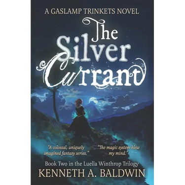 The Silver Currant: A Gaslamp Trinkets Novel