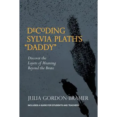 Decoding Sylvia Plath's Daddy: Discover the Layers of Meaning Beyond the Brute