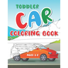 Toddler Car Coloring Book Ages 3-8: Color Your First Car Coloring Book With Amazing Illustration