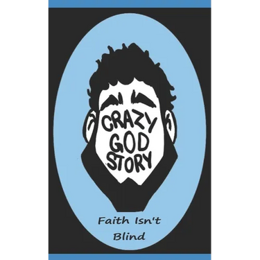 Crazy God Story: Faith Isn't Blind