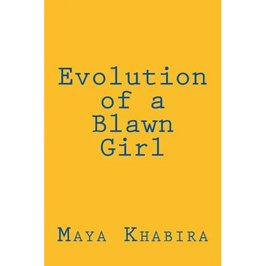 Evolution of a Blawn Girl: For women of color who love deeply, fly high and dream with intent to change the world, this book is for you.