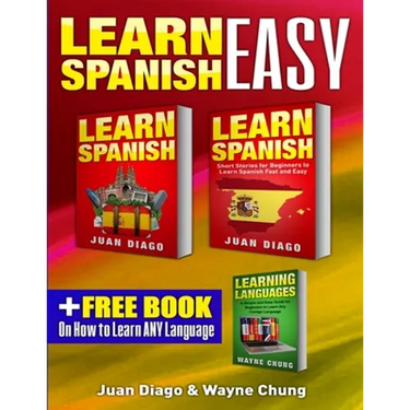Learn Spanish, Learn Spanish with Short Stories: 3 Books in 1! A Guide for Beginners to Learn Conversational Spanish & Short Stories to Learn Spanish