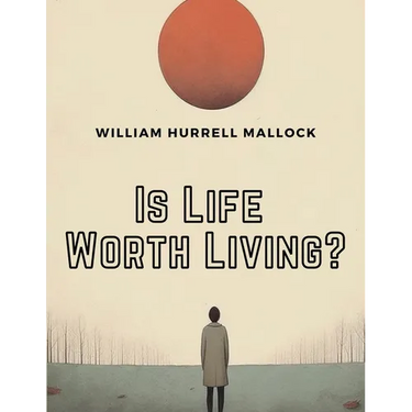 Is Life Worth Living ?