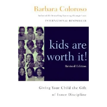 Kids Are Worth It! Revised Edition: Giving Your Child the Gift of Inner Discipline