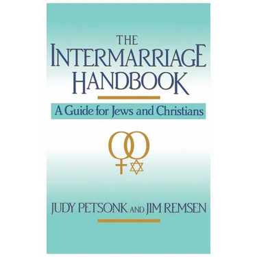 The Intermarriage Handbook: A Guide for Jews & Christians