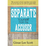 Separate Yourself From the Accuser