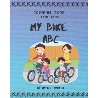 Coloring Book for Kids - My Bike ABC: ABC I Love You - Alphabet Coloring Books for Children and Toddlers Series