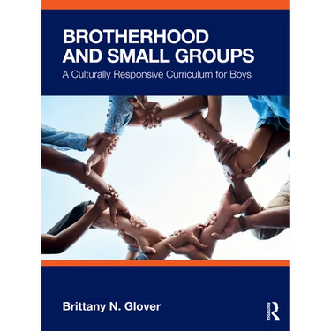 Brotherhood and Small Groups: A Culturally Responsive Curriculum for Boys