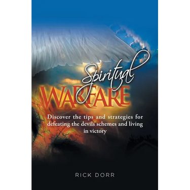 Spiritual Warfare: Discover the tips and strategies for defeating the devils schemes and living in victory