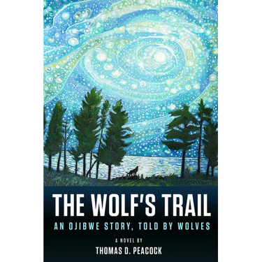The Wolf's Trail: An Ojibwe Story, Told by Wolves