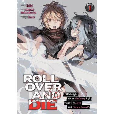 Roll Over and Die: I Will Fight for an Ordinary Life with My Love and Cursed Sword! (Manga) Vol. 1