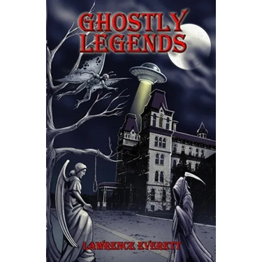Ghostly Legends: Folklore of Southeastern Ohio