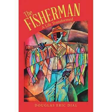 The Fisherman: A Life Transformed
