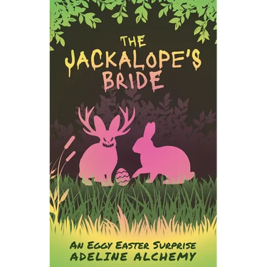 The Jackalope's Bride: An Eggy Easter Surprise