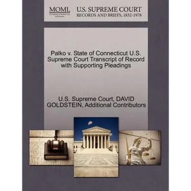 Palko V. State of Connecticut U.S. Supreme Court Transcript of Record with Supporting Pleadings