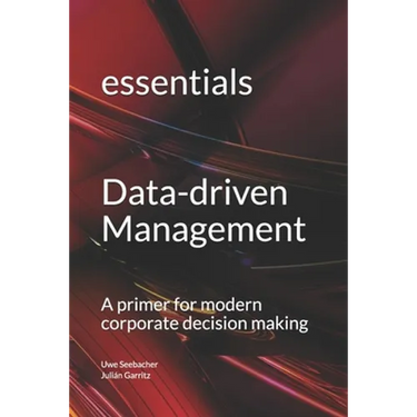 Data-driven Management: A primer for modern corporate decision making