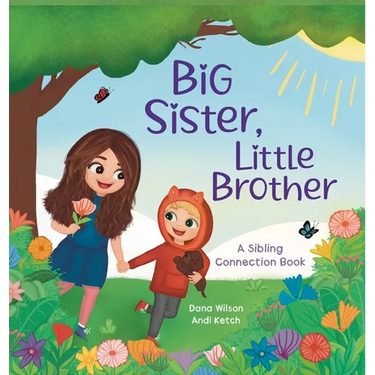 Big Sister, Little Brother: A Sibling Connection Book