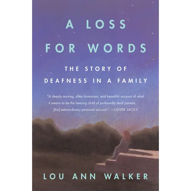 A Loss for Words: The Story of Deafness in a Family