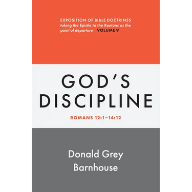 Romans, Vol 9: God's Discipline: Exposition of Bible Doctrines