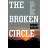 Broken Circle: True Story of Murder and Magic in Indian Country: The Troubled Past and Uncertain Future of the FBI