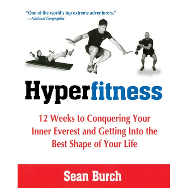 Hyperfitness: 12 Weeks to Conquering Your Inner Everest and Getting Into the Best Shape of Your Life