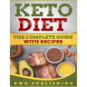 Keto Diet: The Complete Guide with Recipes