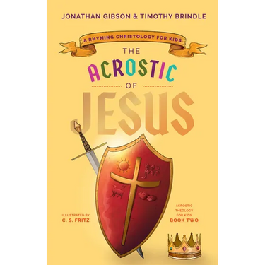 The Acrostic of Jesus: A Rhyming Christology for Kids