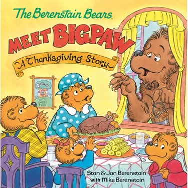 Berenstain Bears Meet Bigpaw: A Thanksgiving Story