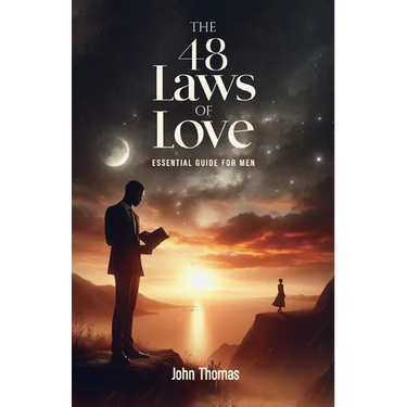 The 48 Laws of Love, An Essential Guide For Men