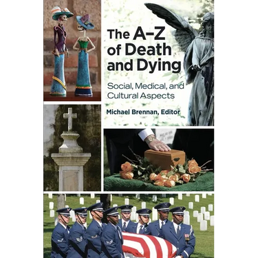The Aâ "Z of Death and Dying: Social, Medical, and Cultural Aspects