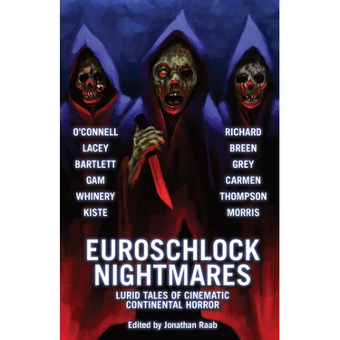 Euroschlock Nightmares: Lurid Tales of Cinematic Continental Horror