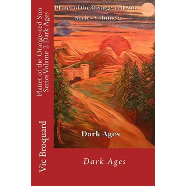 Planet of the Orange-Red Sun Series Volume 2 Dark Ages