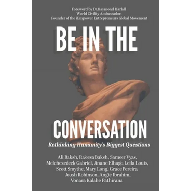 Be In The Conversation: Rethinking Humanity's Biggest Questions