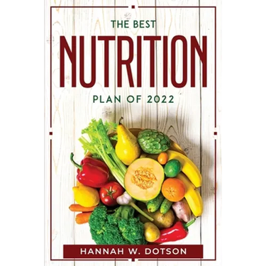 The Best Nutrition Plan Of 2022