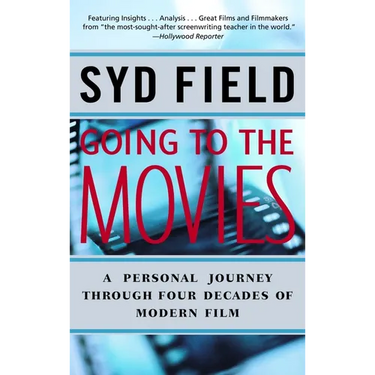 Going to the Movies: A Personal Journey Through Four Decades of Modern Film