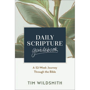 Daily Scripture Guidebook: A 52-Week Journey Through the Bible