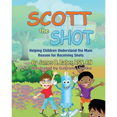 Scott the Shot: Helping Children Understand the Main Reason for Receiving Shots