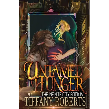 Untamed Hunger (The Infinite City #4)