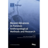 Recent Advances in Forensic Anthropological Methods and Research