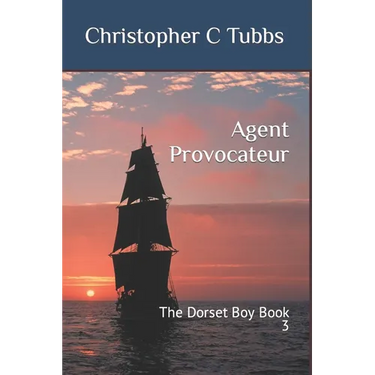 Agent Provocateur: The Dorset Boy Book 3
