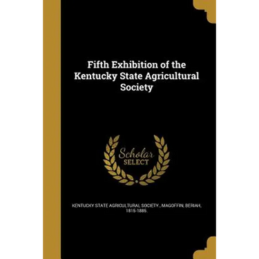 Fifth Exhibition of the Kentucky State Agricultural Society