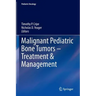 Malignant Pediatric Bone Tumors - Treatment & Management
