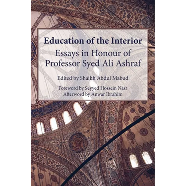Education of the Interior: Essays in Honour of Professor Syed Ali Ashraf