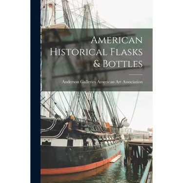 American Historical Flasks & Bottles