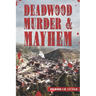 Deadwood Murder & Mayhem