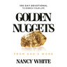 Golden Nuggets From God's Word: 100 Day Devotional to Enrich Your Life