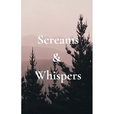 Screams & Whispers