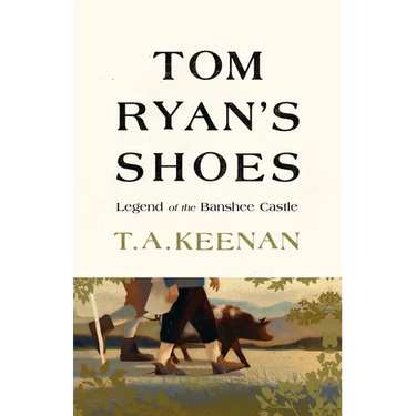 Tom Ryan's Shoes: The Legend of the Banshee Castle